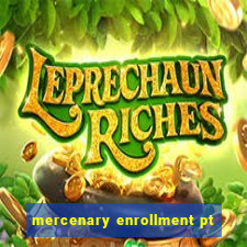 mercenary enrollment pt